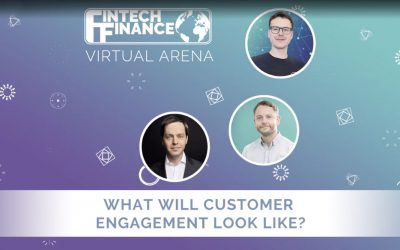 Fintech Finance: What Will Customer Engagement Look Like in Banking?